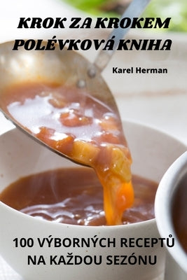 Krok Za Krokem Polévková Kniha by Karel Herman