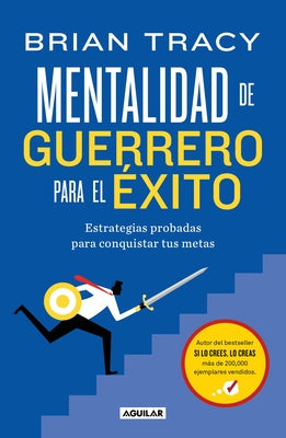 Mentalidad de Guerrero Para El Ã(c)Xito / The Warrior Mindset for Success: Essential Strategies for Achieving Your Goals by Tracy, Brian