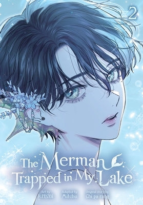 The Merman Trapped in My Lake, Vol. 2 by R. Ppobi