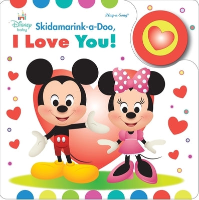 Disney Baby: Skidamarink-A-Doo, I Love You! Sound Book [With Battery] by Pi Kids