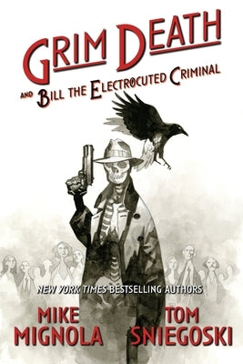 Grim Death and Bill the Electrocuted Criminal by Mignola, Mike