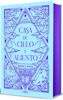 Casa de Cielo Y Aliento (Ediciã3n Especial Limitada Cantos Pintados) / House of Sky and Breath (Special Limited Edition Sprayed Edges) by Maas, Sarah J.