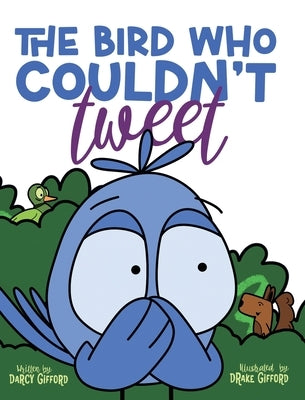 The Bird Who Couldn't Tweet by Gifford, Darcy