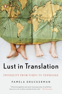 Lust in Translation: Infidelity from Tokyo to Tennessee by Druckerman, Pamela