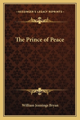 The Prince of Peace by Bryan, William Jennings