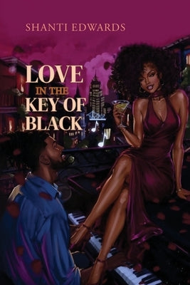 Love in the Key of Black by Edwards, Shanti