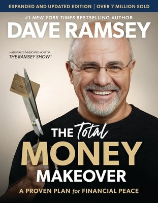 Expanded and Updated: The Total Money Makeover: A Proven Plan for Financial Peace by Ramsey, Dave
