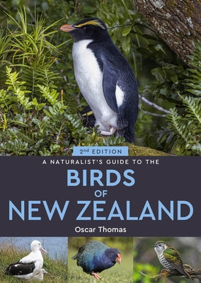 A Naturalist's Guide to the Birds of New Zealand by Thomas, Oscar