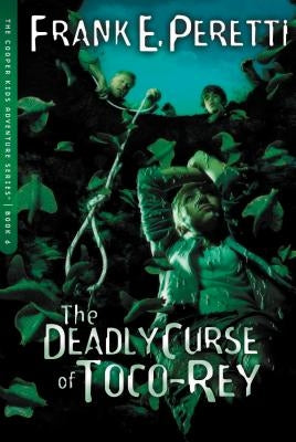 The Deadly Curse of Toco-Rey: 6 by Peretti, Frank E.