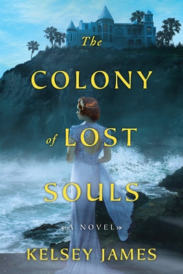 The Colony of Lost Souls by James, Kelsey
