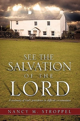 See the Salvation of the Lord by Stroppel, Nancy M.