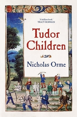 Tudor Children by Orme, Nicholas