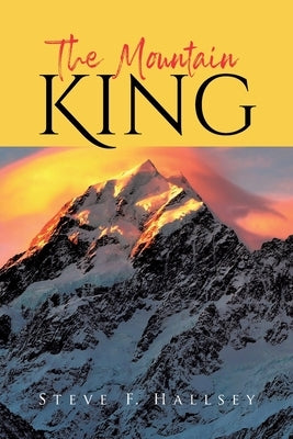 The Mountain King by Hallsey, Steve F.