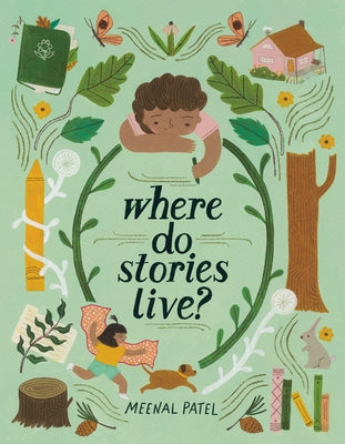 Where Do Stories Live? by Patel, Meenal