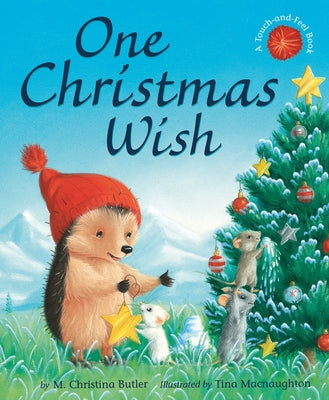 One Christmas Wish: Little Hedgehog & Friends by Butler, M. Christina