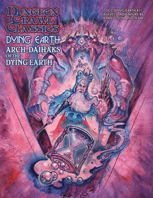 Dungeon Crawl Classics Dying Earth #11: Arch-Daihaks of Dying Earth by Olson, Terry