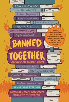 Banned Together: Our Fight for Readers' Rights by P?rez, Ashley Hope