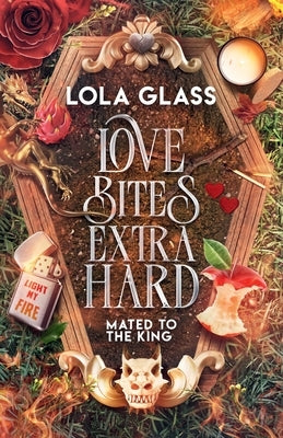 Love Bites Extra Hard by Glass, Lola