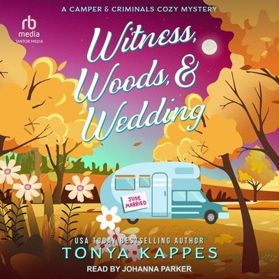 Witness, Woods, & Wedding by Kappes, Tonya