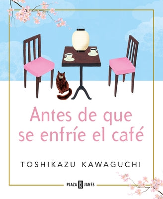 Antes de Que Se Enfríe El Café / Before the Coffee Gets Cold by Kawaguchi, Toshikazu