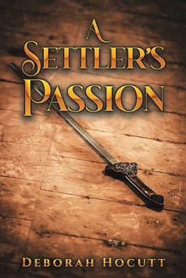 A Settler's Passion by Hocutt, Deborah