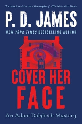 Cover Her Face: An Adam Dalgliesh Mystery by James, P. D.
