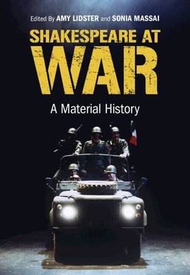 Shakespeare at War: A Material History by Lidster, Amy