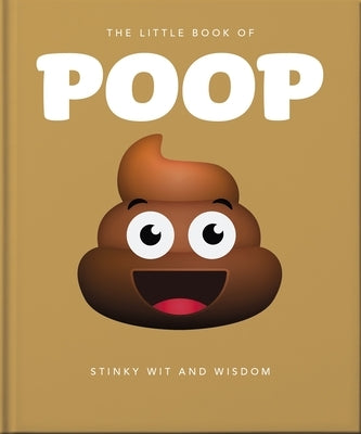 The Little Book of Poop: 100 Per Cent Crap by Orange Hippo!