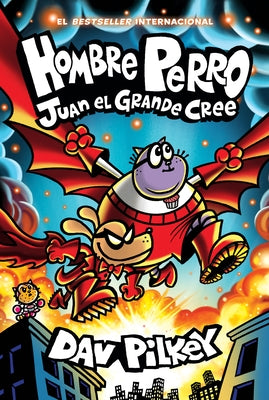 Hombre Perro: Juan El Grande Cree (Dog Man: Big Jim Believes) by Pilkey, Dav