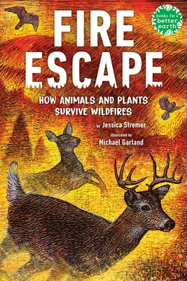 Fire Escape: How Animals and Plants Survive Wildfires by Stremer, Jessica