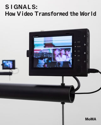 Signals: How Video Transformed the World by Kuo, Michelle