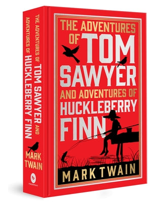 The Adventures of Tom Sawyer & Adventures of Huckleberry Finn: Deluxe Hardbound Edition by Twain, Mark
