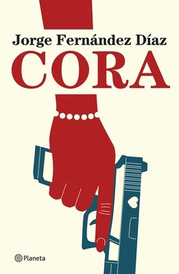 Cora (Novela / A Novel) by Fern?ndez D?az, Jorge