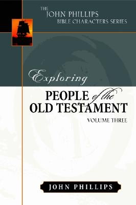 Exploring People of the Old Testament by Phillips, John