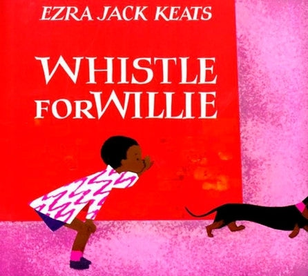 Whistle for Willie by Keats, Ezra Jack