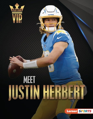 Meet Justin Herbert: Los Angeles Chargers Superstar by Stabler, David