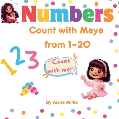 Numbers: Count with Maya from 1-20 by Millie, Aisha