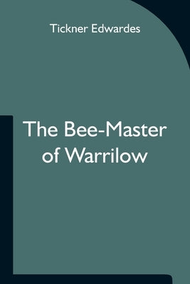 The Bee-Master of Warrilow by Edwardes, Tickner