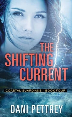 The Shifting Current: Coastal Guardians by Pettrey, Dani