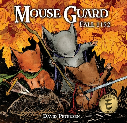 Mouse Guard Volume 1: Fall 1152 by Petersen, David