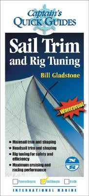 Sail Trim and Rig Tuning: A Captain's Quick Guide by Gladstone, Bill