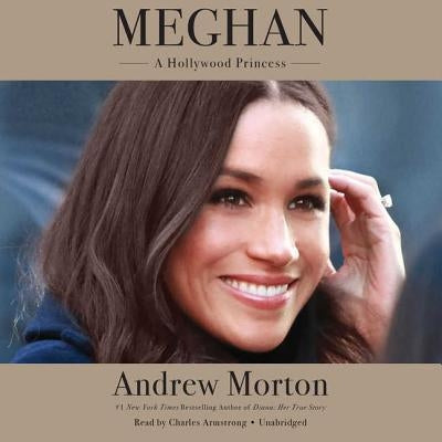 Meghan Lib/E: A Hollywood Princess by Morton, Andrew