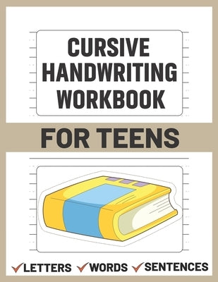 Cursive Handwriting Workbook for Teens: teens cursive handwriting practice paper by Publishing, Sultana