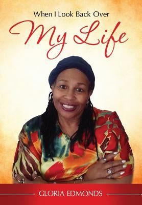 When I Look Back Over My Life by Edmonds, Gloria