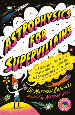 Astrophysics for Supervillains by Bothwell, Matt