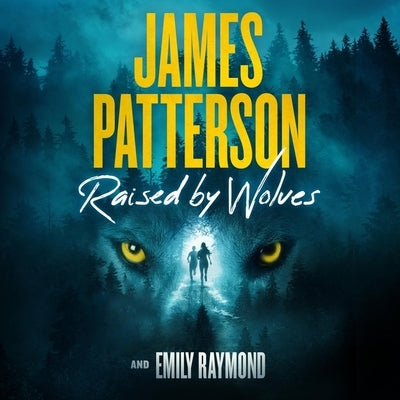 Raised by Wolves by Patterson, James