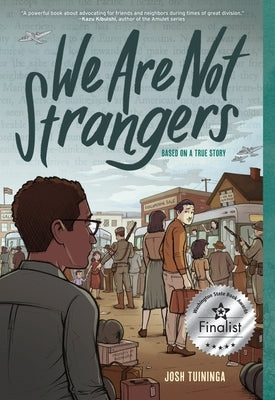 We Are Not Strangers: A Graphic Novel by Tuininga, Josh