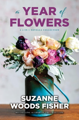 A Year of Flowers: A 4-In-1 Novella Collection by Fisher, Suzanne Woods