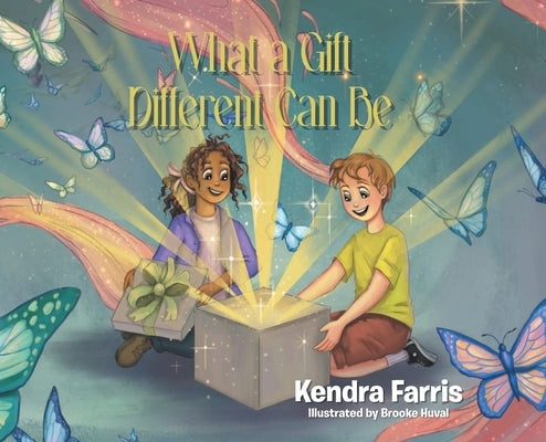 What a Gift Different Can Be by Farris, Kendra