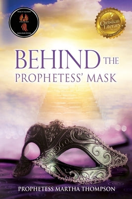 Behind the Prophetess' Mask by Thompson, Prophetess Martha